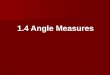 1.4 Angle Measures