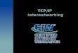TCP/IP  Internetworking