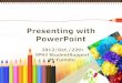 Presenting with PowerPoint