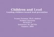 Children and  Lead  Leading children toward lead prevention