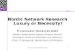Nordic Network Research  Luxury or Necessity?