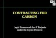 CONTRACTING FOR CARBON  Legal Framework for JI Projects under the Kyoto Protocol