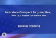 Interstate Compact for Juveniles, Title 16, Chapter 19 Idaho Code