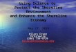 Using Science to  Protect the Shoreline Environment and Enhance the Shoreline Economy May 17, 2014