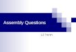 Assembly Questions