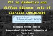 PCI in diabetics and diffuse disease: role of IIb/IIIa inhibitors