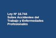 Ley N 0  16.744 Sobre Accidentes del Trabajo y Enfermedades Profesionales