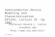 Semiconductor Device  Modeling and Characterization EE5342, Lecture 25 -Sp 2002
