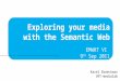 Exploring your media with the Semantic Web