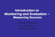 Introduction to  Monitoring  and Evaluation –  Measuring Success
