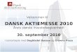 DANSK AKTIEMESSE 2010 Årets største investorbegivenhed! 30. september 2010