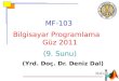 MF-10 3 Bilgisayar Programlama Güz 2011 ( 9 .  Sunu ) ( Yrd . Do ç . Dr.  Deniz  Dal)