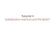 Tutorial 4 Substitution matrices and PSI-BLAST