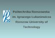 Politechnika Rzeszowska  im. Ignacego Łukasiewicza Rzeszow University of Technology