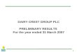 DAIRY CREST GROUP PLC PR ELIMINARY RESULTS For the year ended  3 1 March  200 7