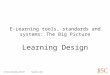 E-Learning tools, standards and systems: The Big Picture