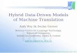 Hybrid Data-Driven Models of Machine Translation