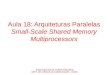 Aula 18: Arquiteturas Paralelas Small-Scale Shared Memory Multiprocessors
