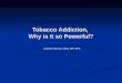 Tobacco Addiction,  Why is It so Powerful?