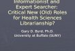 Informationist and  Expert Searcher:  Critical New (Old) Roles for Health Sciences Librarianship?