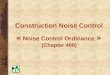 Construction Noise Control «  Noise Control Ordinance  » (Chapter 400)