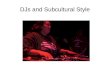 DJs and Subcultural Style