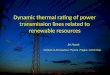 Dynamic thermal rating of power transmission lines related to renewable resources