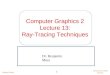 Computer Graphics 2 Lecture 13: Ray-Tracing Techniques