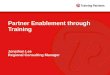 Partner Enablement through  Training Jonathan Lee Regional Consulting Manager