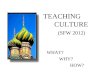 TEACHING  CULTURE (SFW 2012)