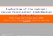 Evaluation of the Hadronic Vacuum Polarisation Contribution to ( g  – 2) µ