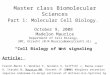 Master class Biomolecular Sciences Part 1: Molecular Cell Biology. October 9, 2008