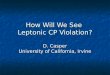 How Will We See  Leptonic CP Violation?