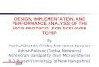 DESIGN, IMPLEMENTATION, AND PERFORMANCE ANALYSIS OF THE ISCSI PROTOCOL FOR SCSI OVER TCP/IP