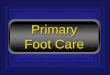 Primary Foot Care