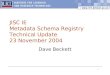 JISC IE Metadata Schema Registry Technical Update 23 November 2004