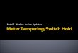Meter Tampering/Switch Hold