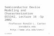 Semiconductor Device  Modeling and Characterization EE5342, Lecture 16 -Sp 2002