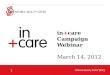 in + care Campaign Webinar March 14, 2012