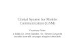 Global System for Mobile Communication (GSM)