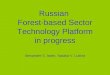 Russian  Forest-based Sector Technology Platform in progress Alexander S. Isaev, Natalia V. Lukina