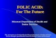 FOLIC ACID: For The Future
