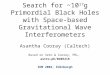 Search for ~10 17 g Primordial Black Holes with Space-based Gravitational Wave Interferometers