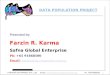 Presented by: Farzin R. Karma Safna Global Enterprise  Ph:  +65 91868500