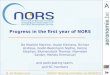 Progress in the first year of NORS