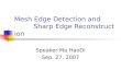 Mesh Edge Detection and           Sharp Edge Reconstruction