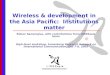 Wireless & development in the Asia Pacific:  Institutions matter