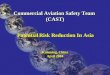 Commercial Aviation Safety Team  (CAST) Potential Risk Reduction In Asia Kunming, China April 2004