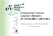 Evaluating Climate  Change Impacts: an Integrated Approach