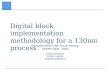 Digital block implementation methodology for a 130nm process